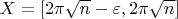 $X = [2\pi\sqrt{n}-\varepsilon,2\pi\sqrt{n}]$
