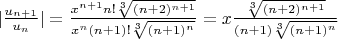 $|\frac{u_{n+1}}{u_n}| = \frac{x^{n+1}n!\sqrt[3]{(n+2)^{n+1}}}{x^n(n+1)!\sqrt[3]{(n+1)^n}} = x\frac{\sqrt[3]{(n+2)^{n+1}}}{(n+1)\sqrt[3]{(n+1)^n}}$
