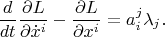$$\frac{d}{dt}\frac{\partial L}{\partial \dot x^i}-\frac{\partial L}{\partial x^i}=a_i^j\lambda_j.$$
