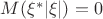 $M(\xi^*|\xi|)=0$