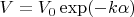 $$V=V_0\exp(-k\alpha)$$