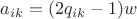 $a_{ik}=(2q_{ik}-1)w$