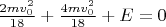 $\frac{2m v_0^2}{18} + \frac{4 m v_0^2}{18} + E = 0$