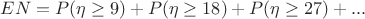 $EN=P(\eta\geq 9)+P(\eta\geq 18)+P(\eta\geq 27)+...$ $EN=P(\eta\geq 9)+P(\eta\geq 18)+P(\eta\geq 27)+...$