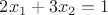 $2x_1 +3x_2 =1$