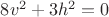 $8v^2 + 3h^2 = 0$