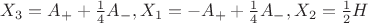 $X_3 = A_{+} + \frac{1}{4} A_{-}, X_1 = - A_{+} + \frac{1}{4} A_{-}, X_2 = \frac{1}{2} H$