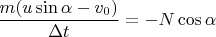 $\dfrac{m(u\sin\alpha-v_0)}{\Delta t} = -N\cos\alpha$