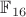 $\mathbb F_{16}$