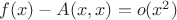 $f(x) - A(x,x) = o(x^2)$