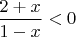 $\dfrac{2+x}{1-x}<0$