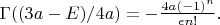 $\Gamma ((3a-E)/4a)=-\frac{4a(-1)^n}{\epsilon n!}.$