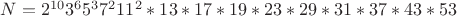 $N=2^{10}3^65^37^211^2*13*17*19*23*29*31*37*43*53$