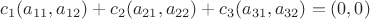 $c_1(a_{11},a_{12})+c_2(a_{21},a_{22})+c_3(a_{31},a_{32})=(0,0)$