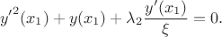 $$
{y'}^2(x_1) + y(x_1)+\lambda_2 \frac{y'(x_1)}{\xi} = 0.
$$
