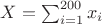 $X=\sum_{i=1}^{200}x_i$