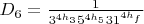$D_6=\frac{1}{3^{4h_3}5^{4h_5}31^{4h_f}}$