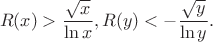 $$R(x)>\frac{\sqrt x }{\ln x },R(y)<-\frac{\sqrt y }{\ln y }.$$