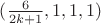 $(\frac{6}{2k+1},1,1,1)$