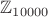 $\mathbb{Z}_{10000}$