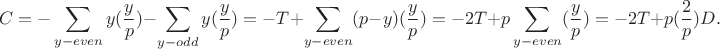 $$C=-\sum_{y -even} y(\frac yp) -\sum_{y -odd} y(\frac yp)=-T+\sum_{y-even} (p-y)(\frac yp)=-2T+p\sum_{y -even} (\frac yp)=-2T+p(\frac 2p)D.$$