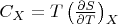 $C_X = T \left(\frac{\partial S}{\partial T}\right)_X$