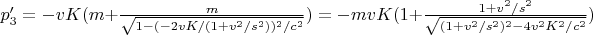 $p'_3=-vK(m+\frac{m}{\sqrt{1-(-2vK/(1+v^2/s^2))^2/c^2}})=-mvK(1+\frac{1+v^2/s^2}{\sqrt{(1+v^2/s^2)^2-4v^2K^2/c^2}})