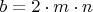 $b=2\cdot m\cdot n$