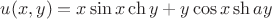 $u(x,y)=x\sin x\ch y+y\cos x\sh ay$
