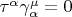$\tau ^\alpha  \gamma _\alpha ^\mu   = 0$