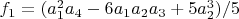 $f_1=(a_1^2 a_4-6 a_1 a_2 a_3+5 a_2^3)/5$