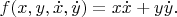 $f(x,y,\dot x,\dot y)=x\dot x+y\dot y.$
