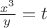 $\frac{x^3}{y}=t$