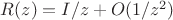 $R(z) = I/z + O(1/z^2)$