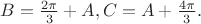 $B=\frac {2\pi }3+A,C=A+\frac {4\pi }3.$ $B=\frac {2\pi }3+A,C=A+\frac {4\pi }3.$