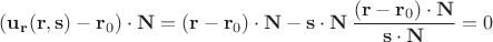 $(\mathbf{u_r}(\mathbf r, \mathbf s)-\mathbf r_0)\cdot \mathbf N = (\mathbf r - \mathbf r_0) \cdot \mathbf N-  \mathbf{s}\cdot \mathbf N\,\dfrac{(\mathbf r - \mathbf r_0)\cdot\mathbf N}{\mathbf s\cdot \mathbf N}=0$