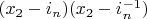 $(x_2-i_n)(x_2-i_n^{-1})$