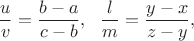 $$\dfrac{u}{v}=\dfrac{b-a}{c-b},\ \ \dfrac{l}{m}=\dfrac{y-x}{z-y},$$