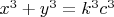 $x^3+y^3=k^3c^3$
