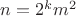$n=2^km^2$