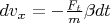 $d v_x = -\frac {F_t} {m}  \beta dt$