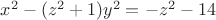 $x^2-(z^2+1)y^2=-z^2-14$