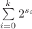 $\sum\limits_{i=0}^{k}2^{s_i}$