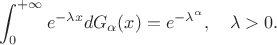 $$\int_0^{+\infty}e^{-\lambda x}dG_{\alpha}(x)=e^{-\lambda^\alpha},\quad \lambda>0.$$