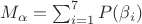 $M_\alpha = \sum_{i=1}^7P(\beta_i)$