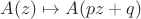 $A(z)\mapsto A(pz + q)$