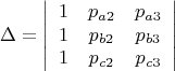 $$
\Delta=
\left|\begin{array}{ccc}
1&{p_{a2}}&{p_{a3}}\\
1&{p_{b2}}&{p_{b3}}\\
1&{p_{c2}}&{p_{c3}}
\end{array}\right|
$$