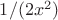 $1/(2x^2)$