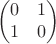 $$\begin{pmatrix}
0 & 1 \\
1 & 0
\end{pmatrix}$$