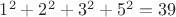 $1^2+2^2+3^2+5^2=39$